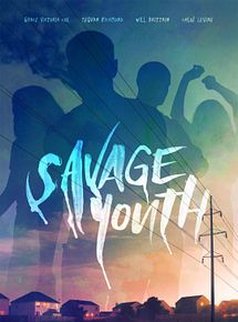 Affiche de Savage Youth, film à voir en streaming sur Pygargue