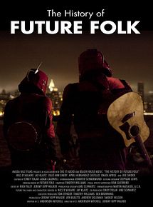 Affiche de The History of Future Folk, film à voir en streaming sur Pygargue