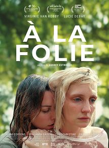 Affiche de À La Folie, film à voir en streaming sur Pygargue