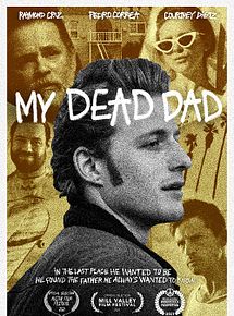 Affiche de My Dead Dad, film à voir en streaming sur Pygargue