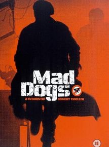 Affiche de Mad Dogs, film à voir en streaming sur Pygargue