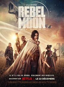 Affiche de Rebel Moon: Partie 1 - Enfant du feu, film à voir en streaming sur Pygargue