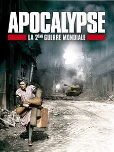 poster de la série Apocalypse - La 2ème Guerre Mondiale Saison 1