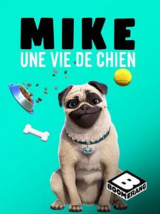 poster de la série Mike, une vie de chien Saison 1
