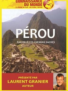 Connaissance du Monde : Pérou - Par-delà les chemins sacrés