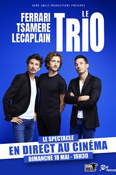 Ferrari. Tsamere. Lecaplain. Le Trio en direct au cinéma