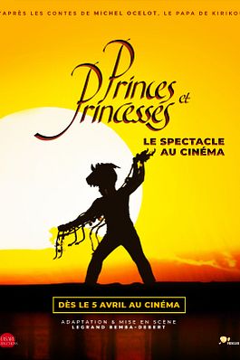Princes et princesses : le spectacle au cinéma