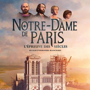 Photo Notre-Dame de Paris, L’épreuve des siècles
