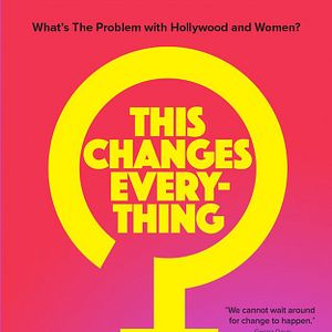 Photo Tout peut changer, Et si les femmes comptaient à Hollywood ?