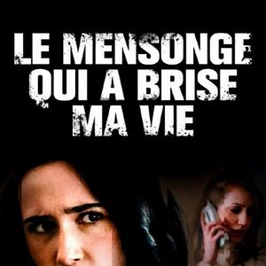 Photo Le mensonge qui a brisé ma vie