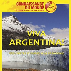 Photo Connaissance du Monde : Viva Argentina ! Des chutes d'Iguazù à la Patagonie