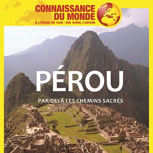 Photo Connaissance du Monde : Pérou - Par-delà les chemins sacrés