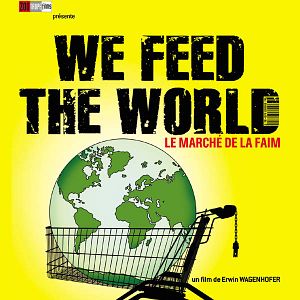 Photo We Feed the World - le marché de la faim