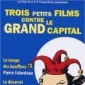 Photo Trois petits Films contre le Grand Capital