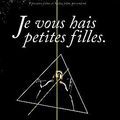 Photo Je vous hais petites filles