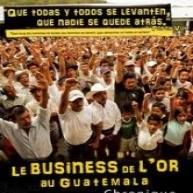 Photo Le Business de l'or au Guatemala