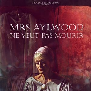 Photo Mrs. Aylwood ne veut pas mourir