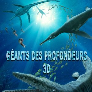 Photo Géants des profondeurs 3D - une aventure préhistorique