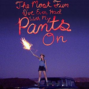 Photo The Most Fun I've Ever Had with My Pants On