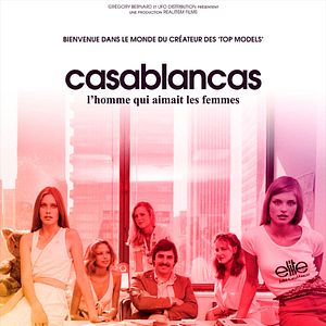 Photo Casablancas, l’homme qui aimait les femmes
