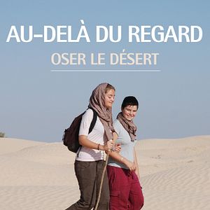 Photo Au-delà du regard, Oser le désert