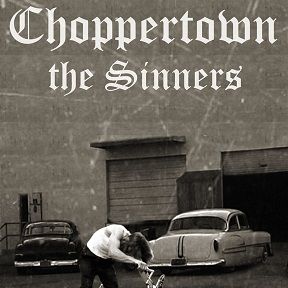 Photo Choppertown: The Sinners