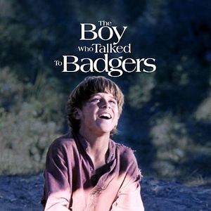 Photo The Boy Who Talked to Badgers