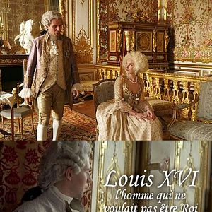 Photo Louis XVI, l'homme qui ne voulait pas être roi