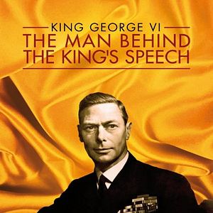 Photo King George VI: The Man Behind the King's Speech