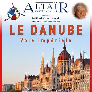 Photo ALTAÏR conférences -  Le Danube, Voie impériale