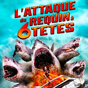 Photo L'Attaque du requin à 6 têtes