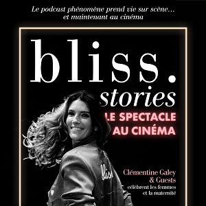 Photo Bliss Stories : le spectacle au cinéma