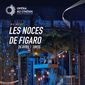 Photo The Metropolitan Opera : Les Noces de Figaro