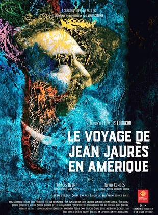 poster du film Le Voyage de Jean Jaurès en Amérique