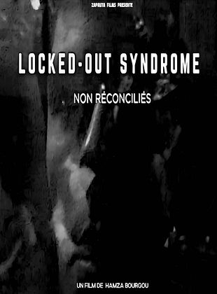 poster du film LOCKED OUT SYNDROME (non réconciliés)
