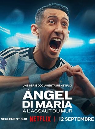 Ángel Di María : À l'assaut du Mur