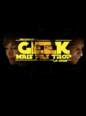 poster de la série Geek Mais Pas Trop