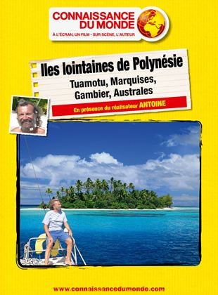 Bande-annonce Iles Lointaines de Polynésie, Tuamotu, Marquises, Gambier, Australes