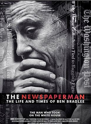 The Newspaperman: The Life and Times of Ben Bradlee