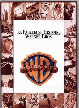 La Fabuleuse histoire de la Warner Bros