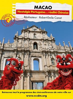 Connaissance du monde : Macao - Nostalgie Portugaise…Réalité Chinoise