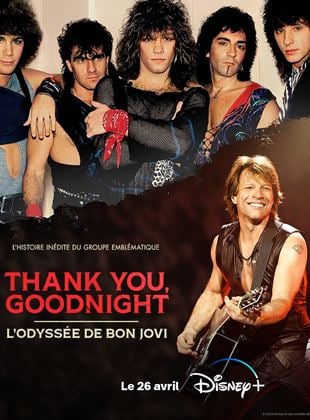 Thank You, Good Night : L'Odyssée de Bon Jovi