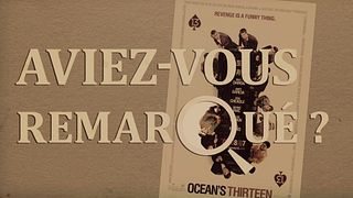 image de Aviez-vous remarqué ? Ocean's Thirteen