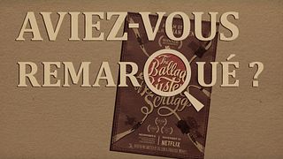 image de Aviez-vous remarqué ? La Ballade de Buster Scruggs