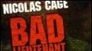 "Bad Lieutenant": bande-annonce !