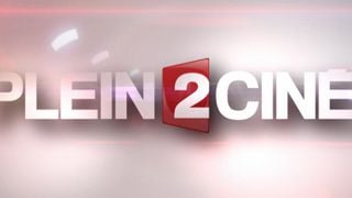 Le Plein 2 Ciné du 23 novembre est en ligne ! [VIDEO]