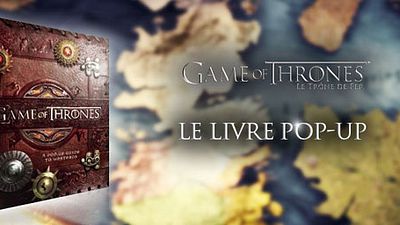 image de la news "Game of Thrones" : le livre Pop-Up disponible en avance pour les fans