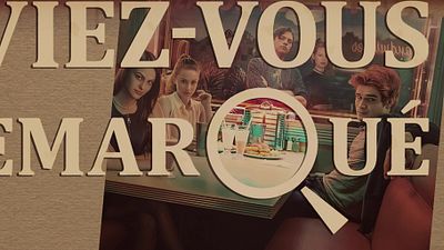 image de la news Aviez-vous remarqué ? Les petits détails cachés de Riverdale