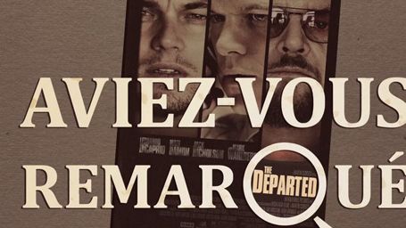 image de la news Aviez-vous remarqué ? Les petits détails cachés des Infiltrés