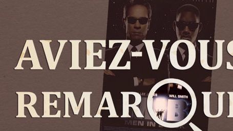 image de la news Aviez-vous remarqué ? Les petits détails cachés de Men in Black